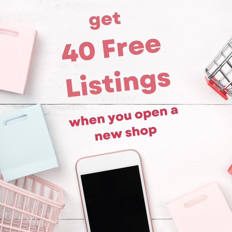 Puede incluir: Un fondo de madera blanco con bolsas de regalo rosas y azules, una peque&ntilde;a cesta de alambre rosa, un tel&eacute;fono inteligente blanco con una pantalla negra y un carrito de compras plateado. El texto "get 40 Free Listings when you open a new shop" est&aacute; escrito en rojo.