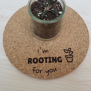 Cork Plant Mat for Potted Plants "I'm Rooting for you"