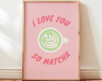 I Love You So Matcha Printable Wall Art Pink and Green Typography Poster Kitchen Wall Decor Matcha Lover Gift Instant Download