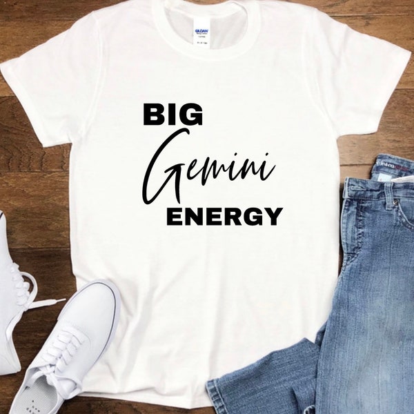 Big Gemini Energy T-Shirt - Zodiac Tee - Birthday T-Shirt - Birthday Gift - Birthday Party