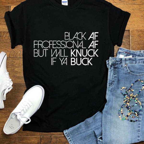 Black Af shirt, Juneteenth T-shirt, Black History T-shirt, Melanin, Funny T-Shirt *Fast Shipping*