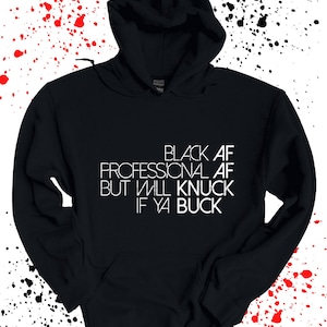 Black Af Hoodie, Juneteenth Hoodie, Black History Hoodie, Melanin *Fast Shipping*