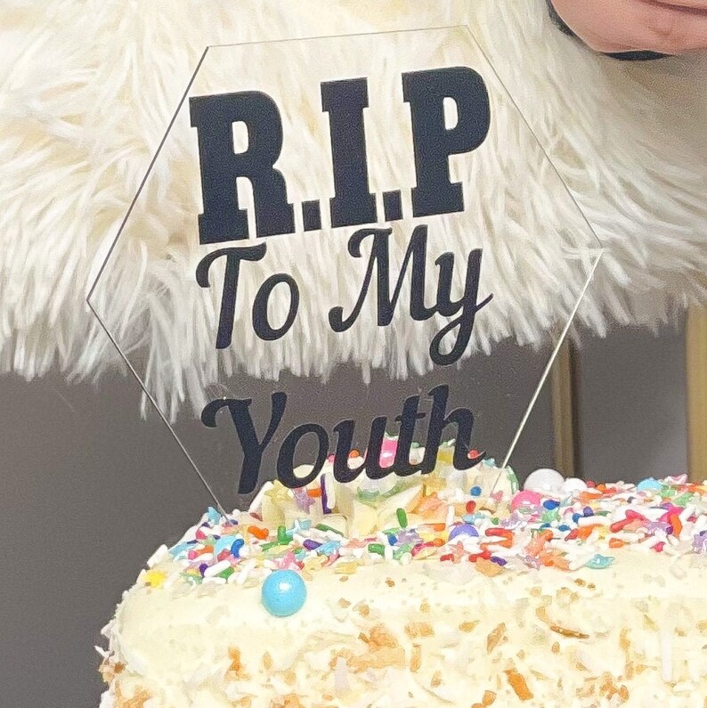R.I.P to My Youth Acrylic Cake Topper Funeral to My 20's Etsy