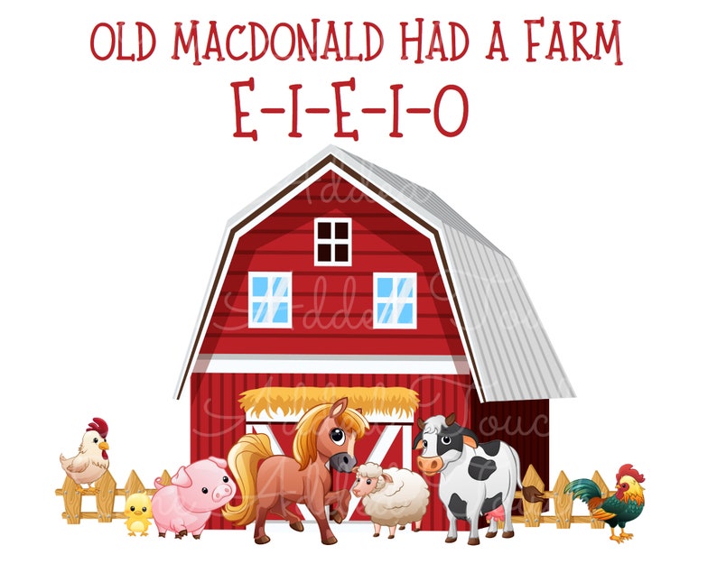 May include: A red barn with a white roof and two windows. There are farm animals in front of the barn, including a horse, a cow, a sheep, a rooster, a chicken, and a pig. The text "OLD MACDONALD HAD A FARM E-I-E-I-O" is above the barn.