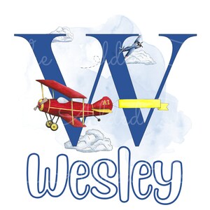 May include: Blue watercolor letter W with a red airplane flying in front of it. The airplane has a yellow banner that says "A1". The letter W is surrounded by white clouds. The name "Wesley" is written in blue below the letter.