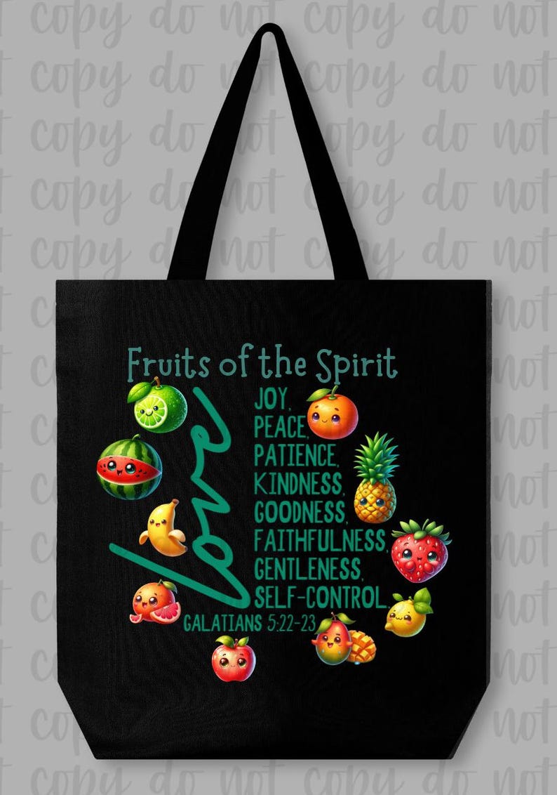 May include: Black tote bag with a green and white design featuring fruits with faces and the text "Fruits of the Spirit" with a list of virtues and the Bible verse "Galatians 5:22-23".