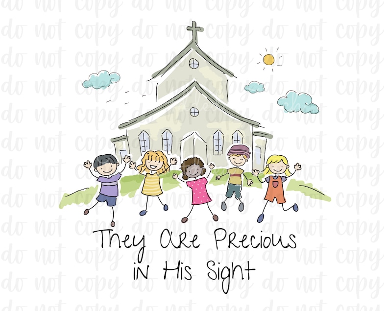 May include: A colorful illustration of a church with a cross on top, a sun, and clouds in the sky. Four children are standing in front of the church, smiling and holding hands. The text "They are Precious in His Sight" is written below the children.