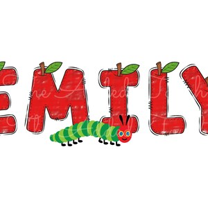 May include: The name "EMILY" is spelled out in red letters with a green caterpillar with black eyes and legs in between the "I" and "L". Each letter is shaped like an apple with a green leaf on top.