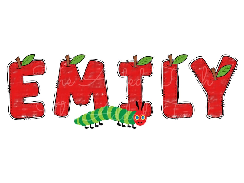 May include: The name "EMILY" is spelled out in red letters with a green caterpillar with black eyes and legs in between the "I" and "L". Each letter is shaped like an apple with a green leaf on top.