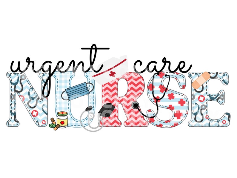 May include: A colorful graphic design with the words "urgent care nurse" in a patchwork style. The letters are decorated with medical symbols, including a stethoscope, a bandage, a pill bottle, and a face mask.