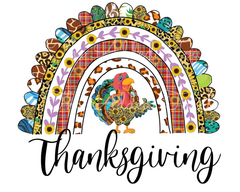 May include: A colorful Thanksgiving-themed graphic featuring a rainbow design with various patterns, including plaid, leopard print, and sunflowers. A cartoon turkey is centered below the rainbow, and the word "Thanksgiving" is written in a cursive font.