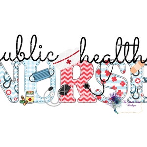 May include: Public health nurse graphic with the word "NURSE" in large, colorful letters with a variety of medical-themed patterns. The letters are outlined in black and have a stitched appearance.