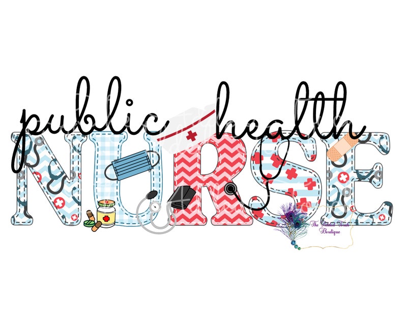 May include: Public health nurse graphic with the word "NURSE" in large, colorful letters with a variety of medical-themed patterns. The letters are outlined in black and have a stitched appearance.