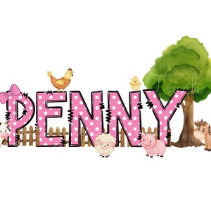 May include: Pink polka dot letters spelling out the name "PENNY" with a pink bow on the "P".  A cow, pig, sheep, chick, and horse are around the letters.  A green tree is on the right side of the image.
