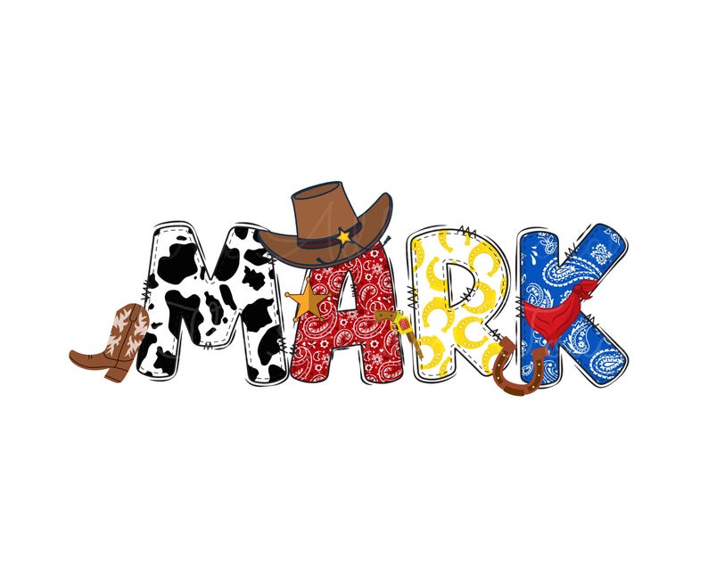 May include: The name "MARK" is spelled out in colorful letters. Each letter is decorated with a different pattern, including cowhide, paisley, and a yellow floral design. A cowboy hat sits on top of the "A" and a cowboy boot is next to the "M".