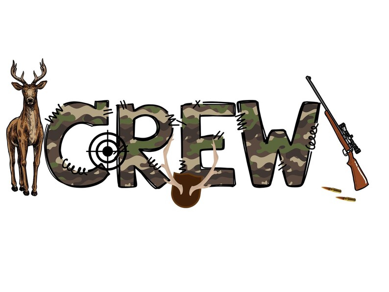 May include: Camouflage print "CREW" graphic with a deer, antlers, a rifle, and bullets.