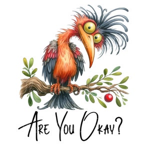 May include: A cartoon bird with red, orange, and blue feathers perches on a branch with green leaves and a red berry. The bird has large, round eyes and a long, thin beak. The text "Are You Okay?" is written below the bird.