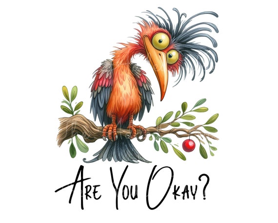 Are You Okay? Crazy Bird Shirt PNG, Funny Bird Image, Crazy Chicken Shirt Design, Funny Saying Tote Bag, Wacky Bird DTF, Gift for Friend
