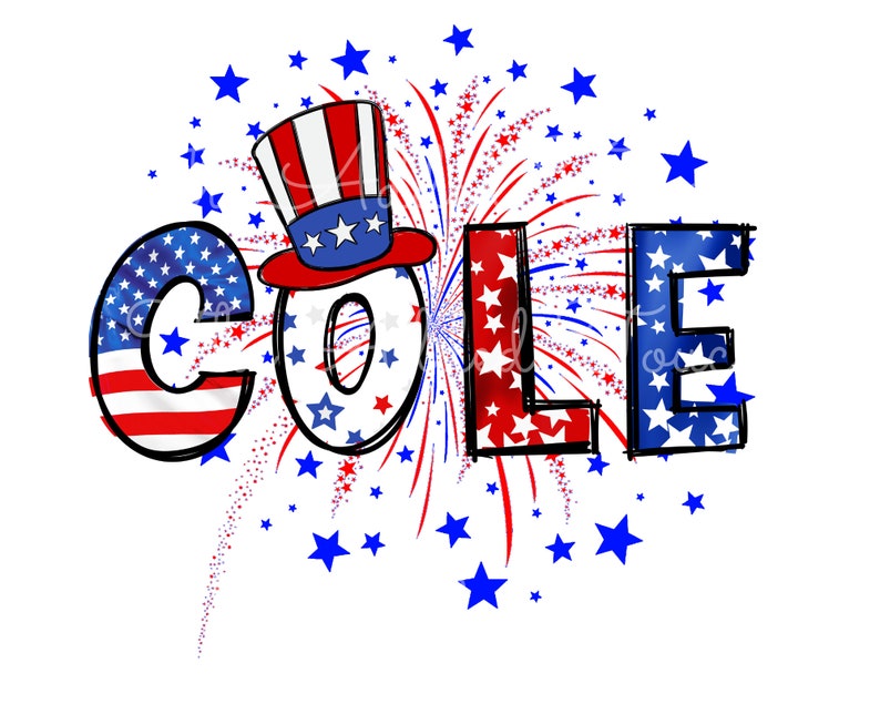 May include: A red, white, and blue patriotic design with the name "COLE" in bold letters. The letters are decorated with stars and stripes. A red, white, and blue Uncle Sam hat is above the name. The background is a red, white, and blue fireworks design.