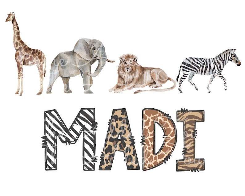 May include: A watercolor illustration of a giraffe, elephant, lion, and zebra with the name "MADI" spelled out in a zebra, leopard, giraffe, and tiger print.