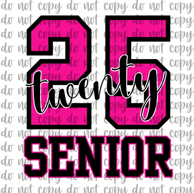 May include: A graphic design featuring the number "25" in black with a pink fill and a black outline. The word "twenty" is in a cursive font, and the word "SENIOR" is at the bottom, all in black with a pink fill.