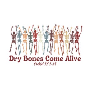 Könnte beinhalten: Ein Grafikdesign mit einer Reihe von Skeletten mit erhobenen Armen in verschiedenen Rot-, Orange-, Gelb-, Grün-, Blau- und Violetttönen. Der Text "Dry Bones Come Alive Ezekiel 37:1-14" befindet sich unter den Skeletten.