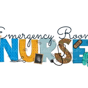 May include: A colorful graphic design of the word "NURSE" with medical supplies and the text "Emergency Room" above. The letters are made of different patterned fabrics.