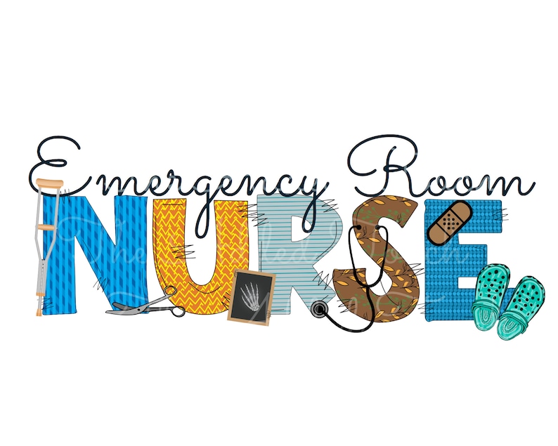 May include: A colorful graphic design of the word "NURSE" with medical supplies and the text "Emergency Room" above. The letters are made of different patterned fabrics.