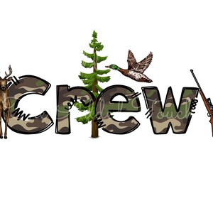 May include: Camouflage print "Crew" text with a deer, a pine tree, a duck, and a rifle.