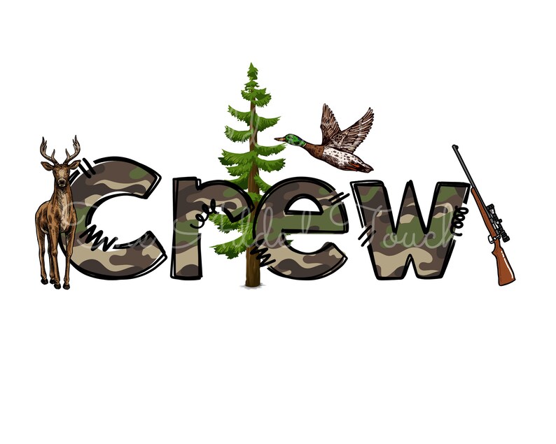 May include: Camouflage print "Crew" text with a deer, a pine tree, a duck, and a rifle.