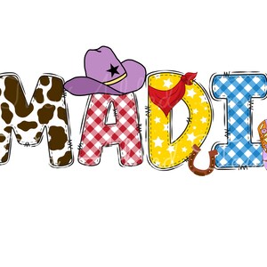 May include: The name "MADI" is spelled out in colorful patchwork letters. The "M" is brown and white cow print, the "A" is red and white gingham, the "D" is yellow with white stars and a horseshoe, the "I" is blue and white gingham, and there are two pink and orange cowboy boots.