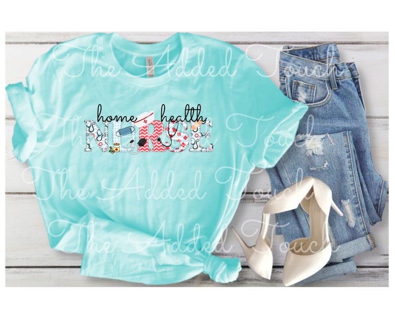 May include: A turquoise t-shirt with the words "home health nurse" in white and red letters. The letters are made up of various medical symbols and icons.