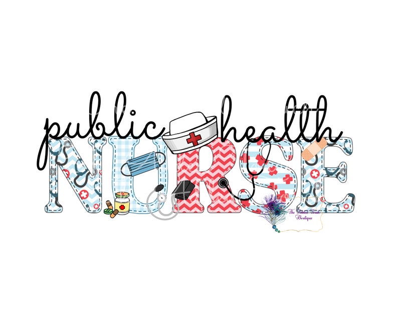 May include: Public health nurse graphic with the word "NURSE" in colorful patterned letters. The letters are decorated with medical symbols, a stethoscope, a bandage, a pill bottle, and a face mask.