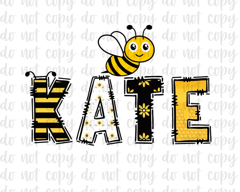 May include: A yellow and black bee with a smiling face is above the name "KATE" in black letters. The letters are decorated with a beehive pattern, sunflowers, and stripes.