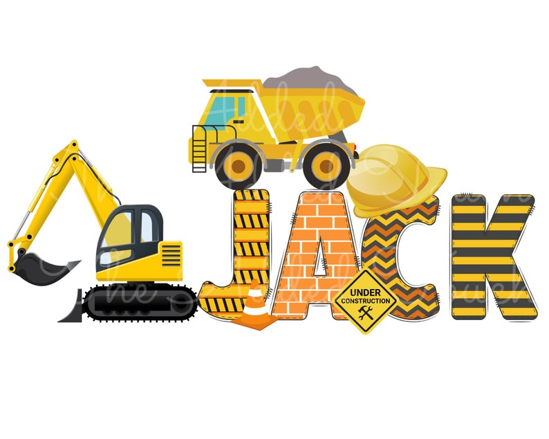 May include: A yellow excavator, dump truck, and construction helmet spell out the name "JACK" in yellow, orange, and black letters with a construction sign that says "Under Construction".