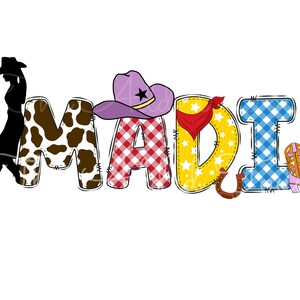 May include: The name "MADI" is spelled out in colorful letters with a cow print, gingham, and star pattern. A silhouette of a cowgirl wearing a cowboy hat is to the left of the letters. A cowboy hat, bandana, and cowboy boot are also included in the design.