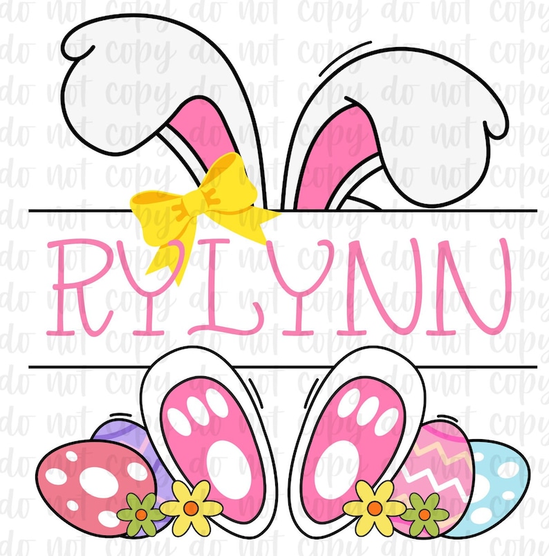 May include: Pink bunny ears with a yellow bow and the name "RYLYNN" written in pink letters. The bunny ears have pink feet and are holding Easter eggs.