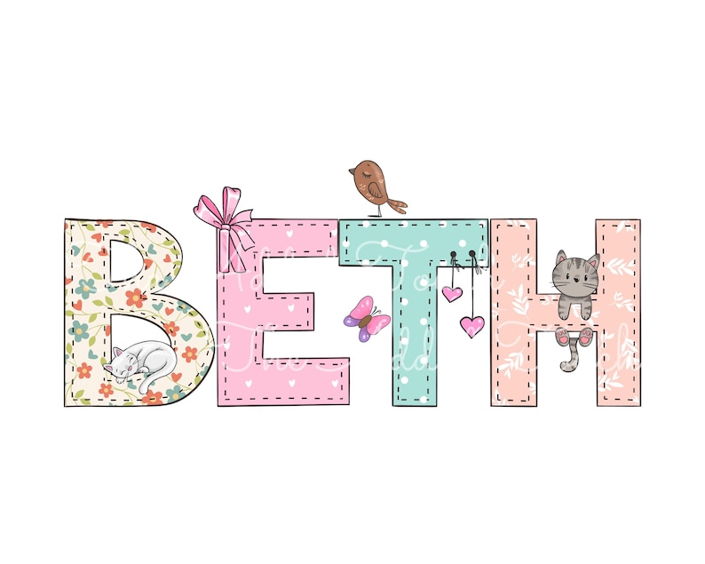 May include: A colorful patchwork design spelling out the name "BETH" with a small bird, butterfly, and cat illustrations.
