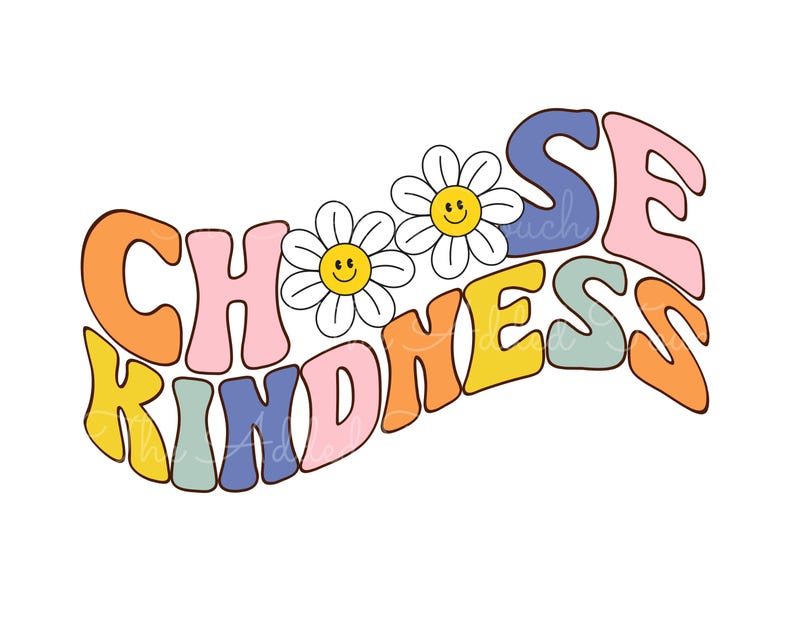 May include: A colourful graphic design with the text "CHOOSE KINDNESS" in a retro style with flowers and smiley faces.