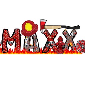 May include: The name "MAX" is spelled out in red and white letters with a firefighter theme. The letters are decorated with images of fire trucks, ladders, axes, fire hydrants, and a firefighter helmet. The letters are set against a background of orange flames.
