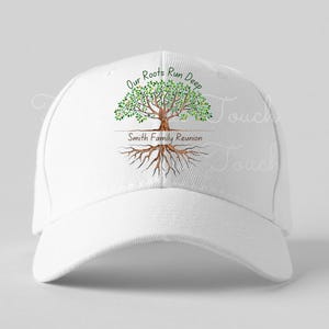 May include: White baseball cap with a green tree and brown roots design. The text "Our Roots Run Deep" is above the tree and "Smith Family Reunion" is below the roots.