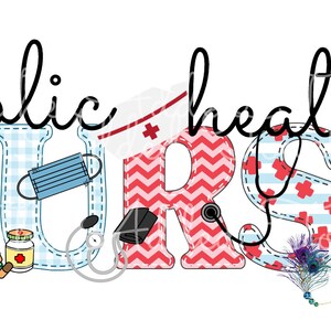 May include: Public health nurse word art with a blue and white gingham pattern, red and white chevron pattern, and a blue and white striped pattern. The letters are decorated with medical symbols, including a stethoscope, a bandage, a pill bottle, and a face mask.