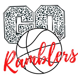 May include: Black and white graphic of the letters "GO" with a leopard print pattern. A basketball is in front of the letters with the word "Ramblers" written in red cursive.