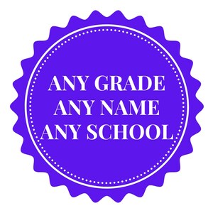 May include: Purple circle with white text that says "ANY GRADE ANY NAME ANY SCHOOL" on a white background.