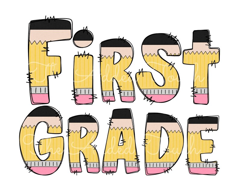 May include: First Grade written in yellow, pink, and black letters that look like pencils. The letters are outlined in black.