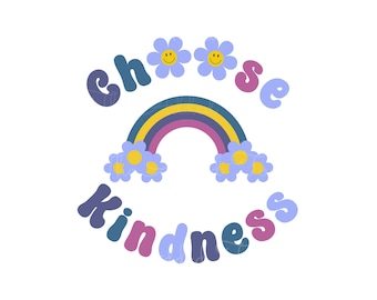 Choose Kindness PNG, Rainbow Image, Teacher Design, Shirt for School DTF, Teacher Gift, Homeschool Image, Bright Color Smile Flowers Rainbow