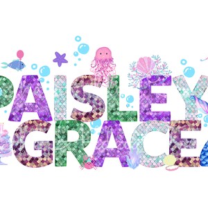 May include: A mermaid-themed birthday banner with the names "Paisley Grace" spelled out in glittery letters with a mermaid tail, a starfish, a jellyfish, and a birthday cake.
