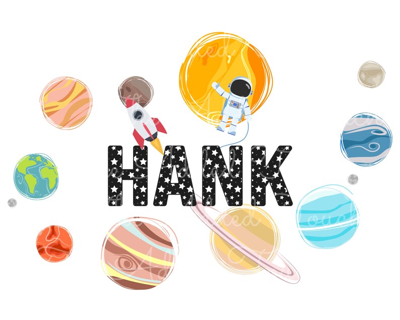May include: A whimsical illustration featuring planets, a rocket ship, and an astronaut. The name "HANK" is spelled out in large, black letters filled with white stars. The planets are in various colors, and the astronaut is floating near a stylized sun.