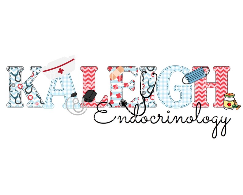 May include: A colorful name banner with the name "KALEIGH" spelled out in blue and red letters with various medical-themed patterns. The letters are stitched together with white thread. The text "Endocrinology" is written in cursive below the name.