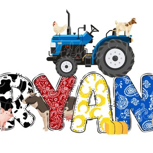 May include: A blue tractor with a goat on top, a chicken on the back, and a bale of hay. The word "RYAN" is spelled out in colorful fabric letters with farm animals and patterns.